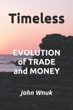 portada Timeless: EVOLUTION of TRADE and MONEY (en Inglés)