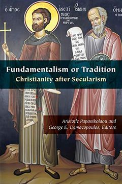 portada Fundamentalism or Tradition: Christianity After Secularism (Orthodox Christianity and Contemporary Thought) (en Inglés)