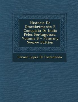 portada Historia Do Descobrimento E Conquista Da India Pelos Portugueses, Volume 8 (in Portuguese)