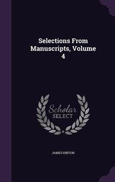 portada Selections From Manuscripts, Volume 4 (en Inglés)