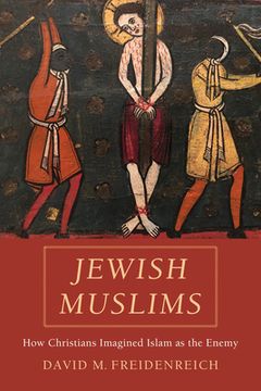 portada Jewish Muslims: How Christians Imagined Islam as the Enemy (in English)