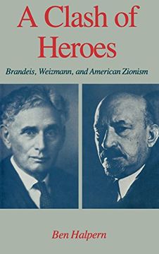 portada A Clash of Heroes: Brandeis, Weizmann, and American Zionism (Studies in Jewish History) (en Inglés)