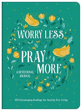 portada Worry Less, Pray More Devotional Journal: 180 Encouraging Readings for Anxiety-Free Living (in English)