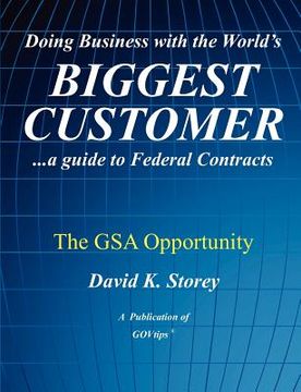 portada doing business with the world's biggest customer: the gsa opportunity (en Inglés)