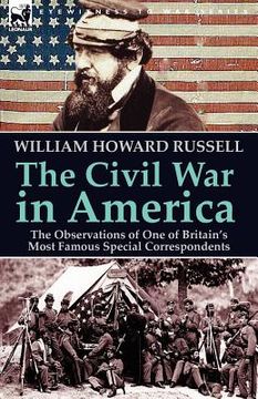 portada the civil war in america: the observations of one of britain's most famous special correspondents (in English)