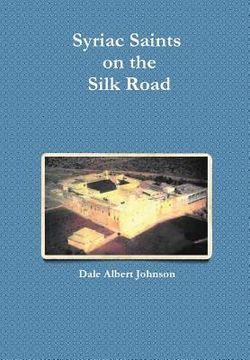 portada Syriac Saints on the Silk Road (en Inglés)