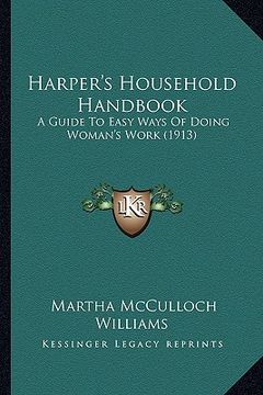 portada harper's household handbook: a guide to easy ways of doing woman's work (1913) (en Inglés)