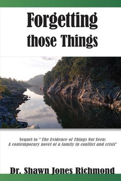 portada Forgetting those Things: Sequel to "The Evidence of Things Not Seen"