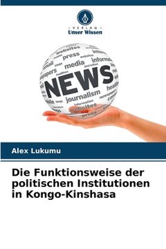 portada Die Funktionsweise der politischen Institutionen in Kongo-Kinshasa (en Alemán)