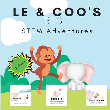 portada Le & Coo's big Stem Adventures: 3-In-1 Stem Story About Conduction, Refraction & Inertia (en Inglés)