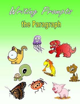 portada Writing Prompts: The Paragraph (Expository) (en Inglés)