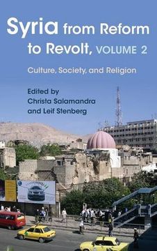 portada Syria from Reform to Revolt, Volume 2: Culture, Society, and Religion (Modern Intellectual and Political History of the Middle East)