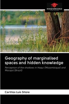 portada Geography of marginalised spaces and hidden knowledge
