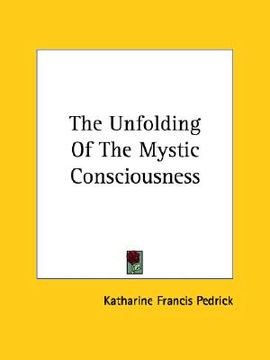 portada the unfolding of the mystic consciousness (en Inglés)