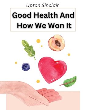 portada Good Health And How We Won It: The New Hygiene