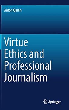portada Virtue Ethics and Professional Journalism (en Inglés)