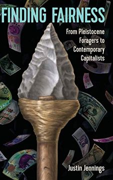 portada Finding Fairness: From Pleistocene Foragers to Contemporary Capitalists (en Inglés)
