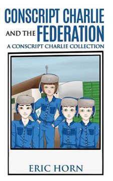 portada Conscript Charlie and the Federation: A Conscript Charlie Collection (en Inglés)