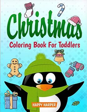 portada Christmas Coloring Book for Toddlers: The Ultimate Collection of fun and Easy Christmas Coloring Pages Including Color by Number for Kids Ages 2-6 and. Stocking Stuffer Ideas for Boys and Girls) (en Inglés)
