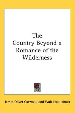 portada the country beyond a romance of the wilderness