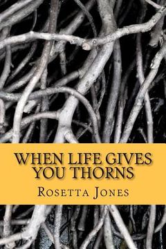 portada when life gives you thorns (en Inglés)