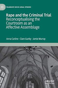 portada Rape and the Criminal Trial: Reconceptualising the Courtroom as an Affective Assemblage (Palgrave Socio-Legal Studies) (en Inglés)