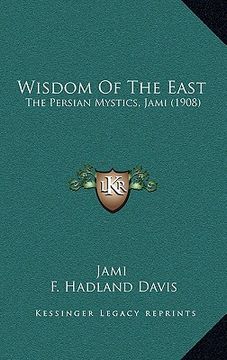 portada wisdom of the east: the persian mystics, jami (1908) (en Inglés)