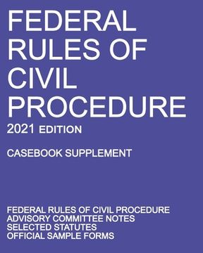 portada Federal Rules of Civil Procedure; 2021 Edition (Casebook Supplement): With Advisory Committee Notes, Selected Statutes, and Official Forms