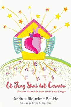 portada El Feng Shui del Corazón: Vive una Historia de Amor con tu Propio Hogar: Volume 3 (Feng Shui Para Loquillos)