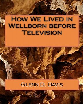 portada how we lived in wellborn before television (en Inglés)