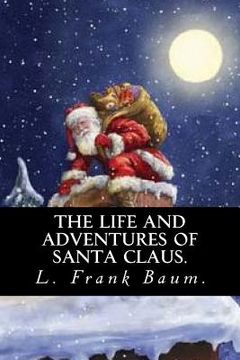 portada The Life and Adventures of Santa Claus by L. Frank Baum. (en Inglés)