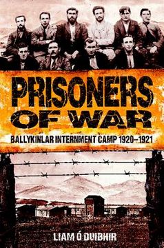 portada Prisoners of War: Ballykinlar Interment Camp 1920-1921 (en Inglés)