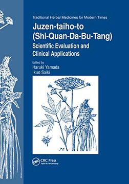 portada Juzen-Taiho-To (Shi-Quan-Da-Bu-Tang): Scientific Evaluation and Clinical Applications (Traditional Herbal Medicines for Modern Times) (in English)