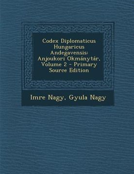 portada Codex Diplomaticus Hungaricus Andegavensis: Anjoukori Okmanytar, Volume 2 (en Latin)