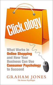 portada Clickology: What Works in Online Shopping and how Your Business can use Consumer Psychology to Succeed (in English)