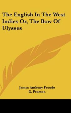 portada the english in the west indies or, the bow of ulysses (in English)