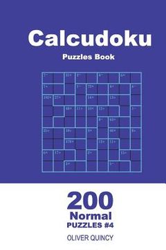 portada Calcudoku Puzzles Book - 200 Normal Puzzles 9x9 (Volume 4) (en Inglés)