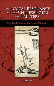 portada the lyrical resonance between chinese poets and painters: the tradition and poetics of tihuashi