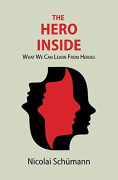 portada The Hero Inside: What we can Learn From Heroes (en Inglés)