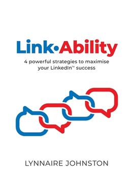 portada LinkAbility: 4 powerful strategies to maximise your LinkedIn success (en Inglés)