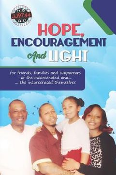 portada Hope, Encouragement and Light for Friends, Families and Supporters of the Incarcerated and the Incarcerated Themselves