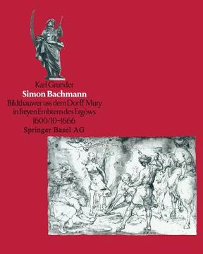 portada Simon Bachmann: 'Bildthauwer USS Dem Dorff Mury in Freyen Embtern Des Ergöuws' 1600/10 Bis 1666 (in German)