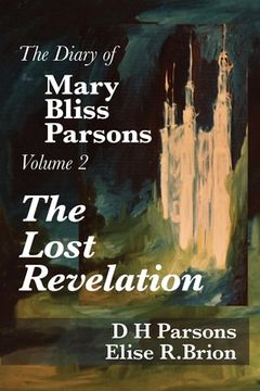 portada The Lost Revelation: Volume Two of The Diary of Mary Bliss Parsons (en Inglés)