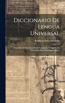 portada Diccionario de Lengua Universal: Precedido del Resúmen de su Gramátiea, y Seguido de Varios Apéndices muy Importantes.