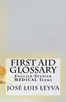 portada First Aid Glossary: English-Spanish Medical Terms (in English)