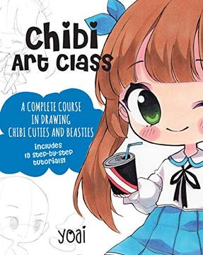 portada Chibi art Class: A Complete Course in Drawing Chibi Cuties and Beasties - Includes 19 Step-By-Step Tutorials! (en Inglés)