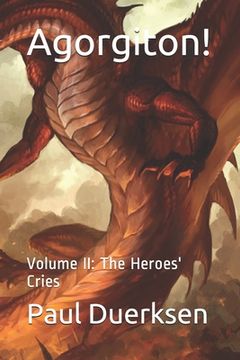 portada Agorgiton!: Volume II: The Heroes' Cries (in English)