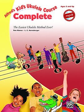 portada Alfred's Kid's Ukulele Course Complete: The Easiest Ukulele Method Ever! (Alfred's Kids Course)