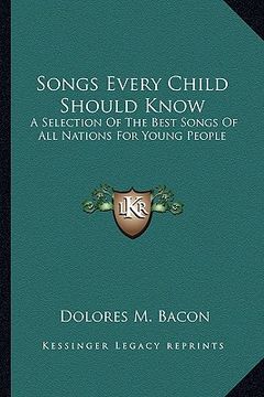 portada songs every child should know: a selection of the best songs of all nations for young people