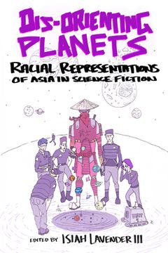 portada Dis-Orienting Planets: Racial Representations of Asia in Science Fiction (en Inglés)